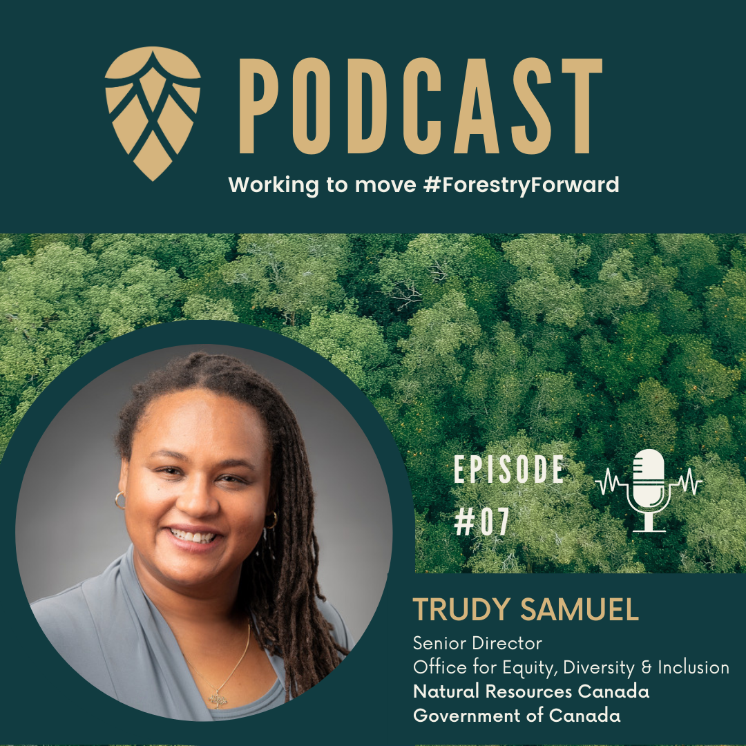 Podcast promotional graphic featuring Trudy Samuel, Senior Director at Natural Resources Canada, with a background of forest trees, and text indicating episode 07.