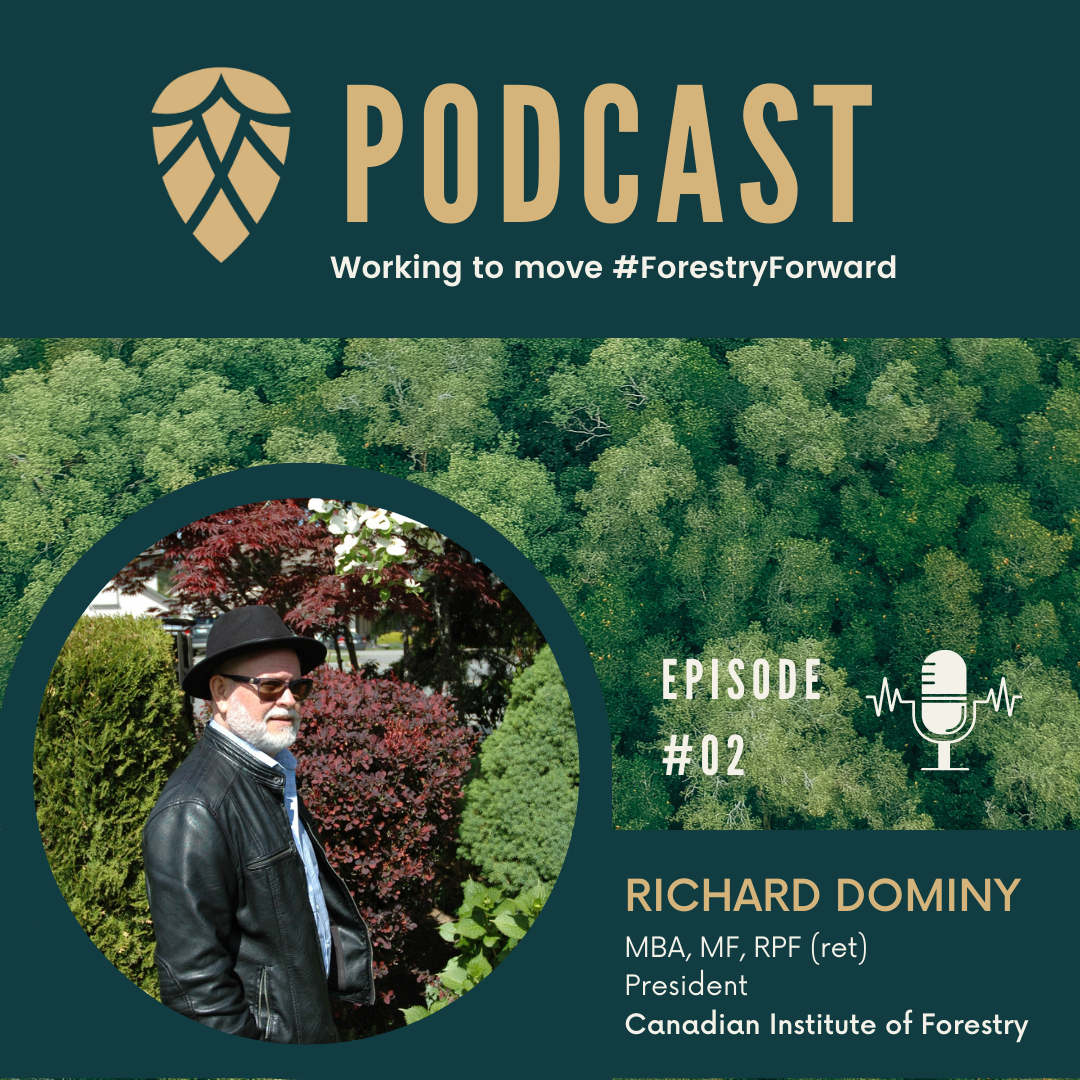 Podcast cover featuring a forest background, a photo of Richard Dominy in a leather jacket and sunglasses, with green and beige text indicating Episode 02, and his credentials and title at the Canadian Institute of Forestry.
