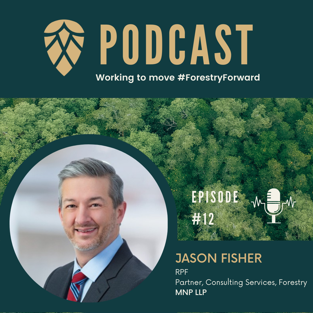 Podcast cover art featuring a green forest background with a headshot of Jason Fisher, a man with gray hair and a beard, wearing a suit and red striped tie. The title reads 'Podcast' with the subtitle 'Working to move #ForestryForward,' and indicates episode 12 with Jason Fisher's name and professional details.