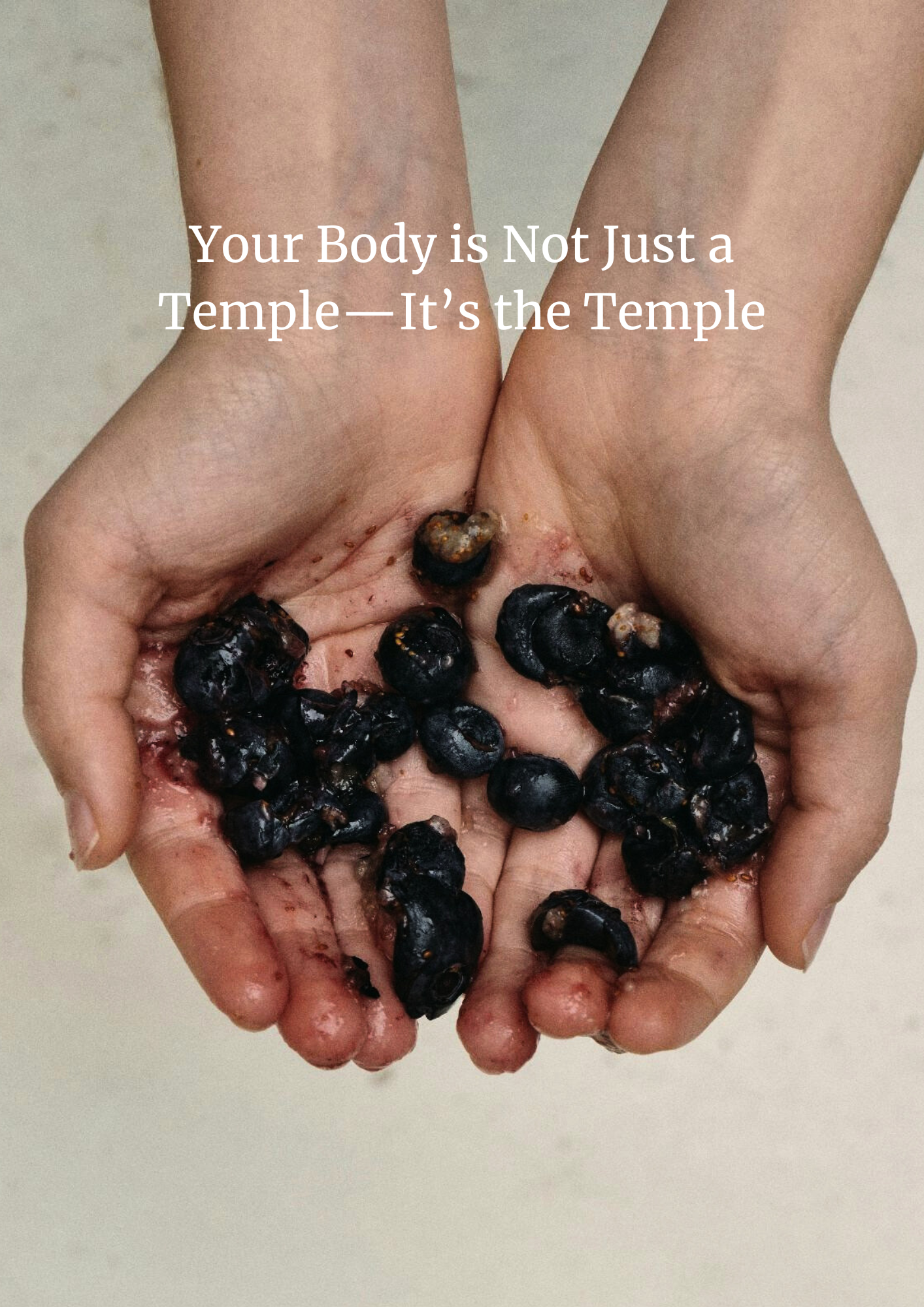 Your Body is Not Just a Temple—It’s the Temple