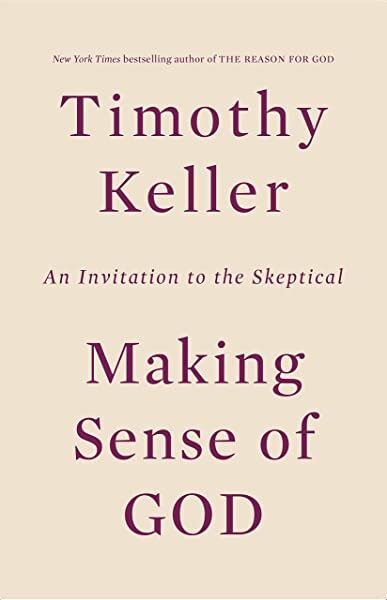 apologetics - making sense of God, Keller.jpg