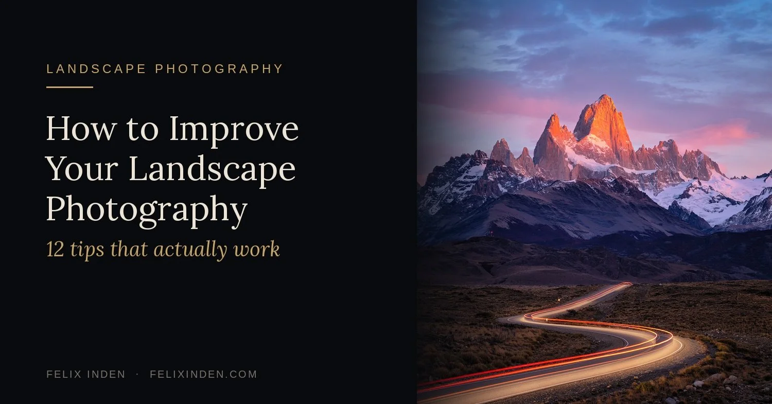 How to Improve Your Landscape Photography: 12 Tips That Actually Work