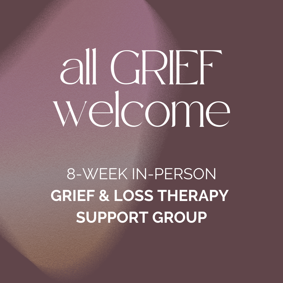 Grief + Loss therapy group 