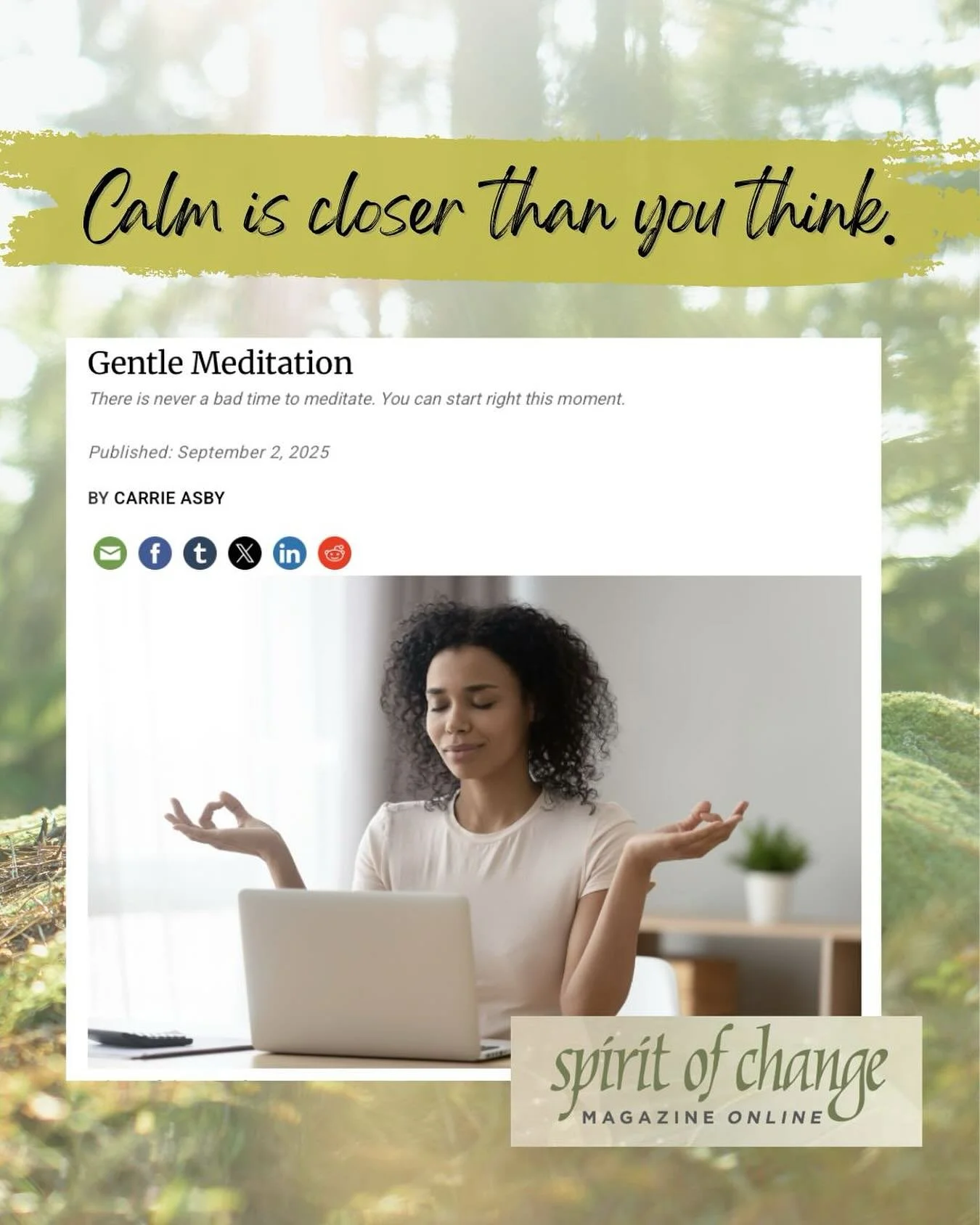 Calm is closer than you think. 🌿

I was honored to share a meditation piece with @spiritofchangemagazine 

This feature is a reminder that peace doesn&rsquo;t require perfect conditions &mdash; it begins in the present moment.

You can read the arti