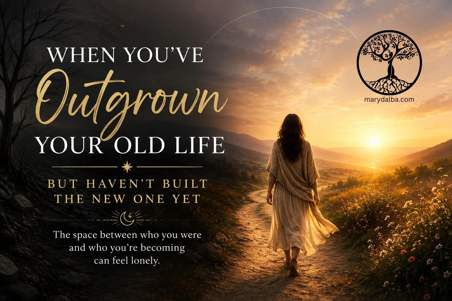 When You’ve Outgrown Your Old Life But Haven’t Built the New One Yet