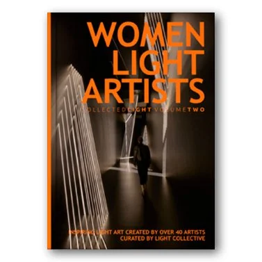 Collected Light Volume two: Women Light Artists - Light Collective, 2025