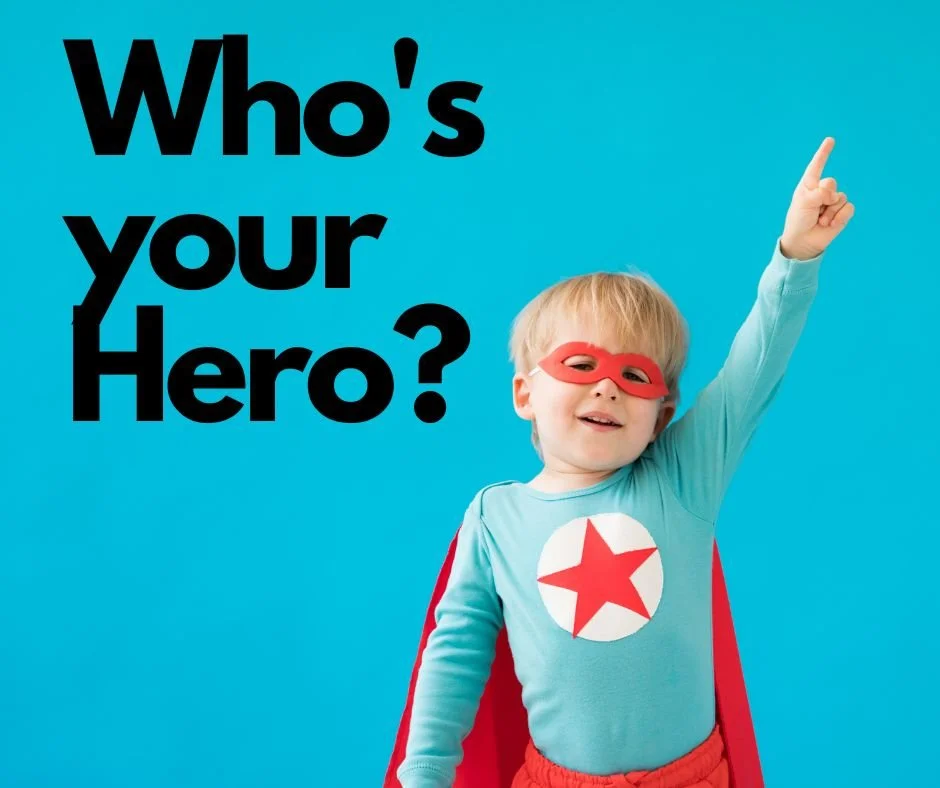 Who’s your hero?