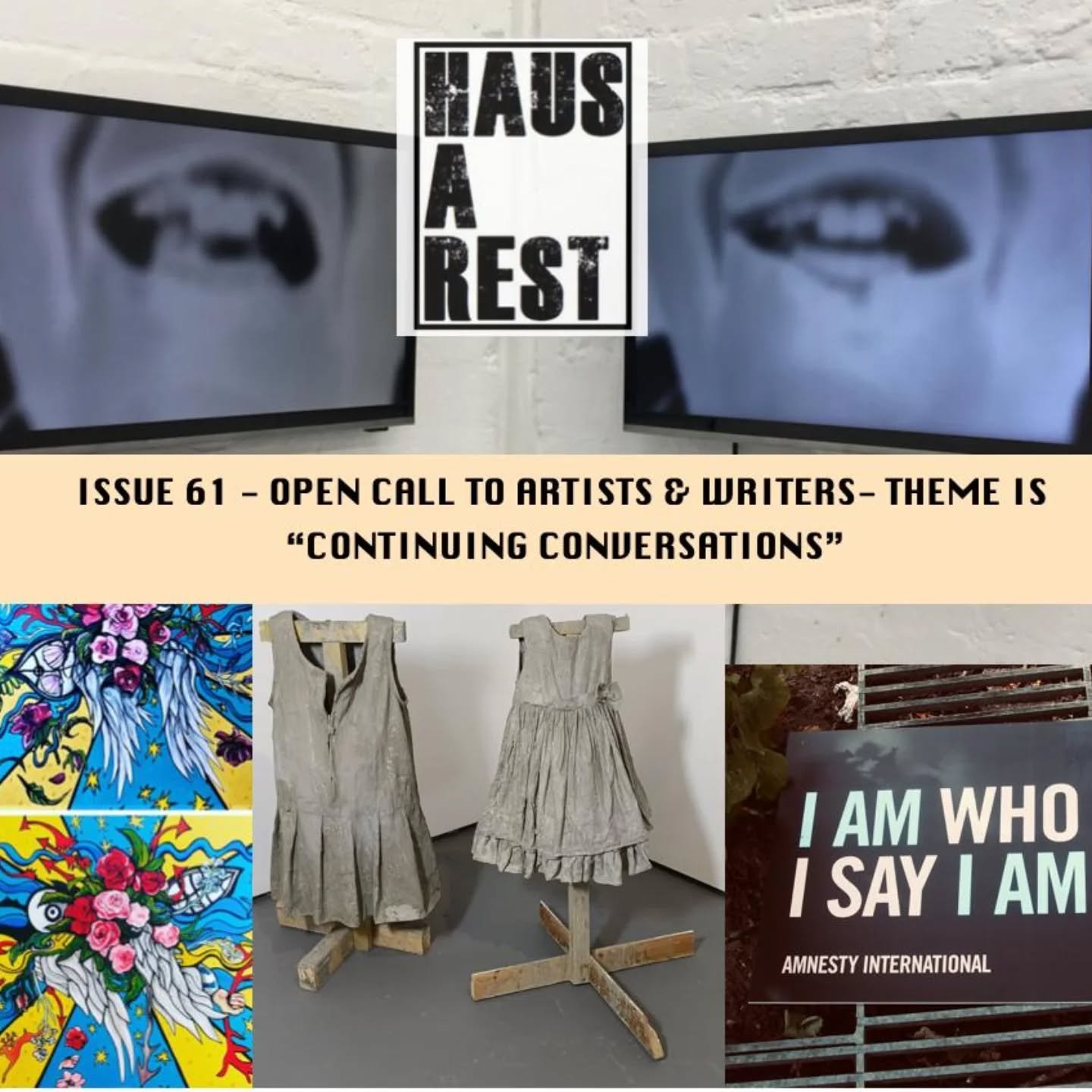 Fw: Next issue 60 Textiles of Haus a Rest
// OPEN CALL - ISSUE 61 - This is next month's theme - “ Continuing Conversations” //
This theme's heart is the idea that dialogue—spoken, unspoken, visual, sonic, spatial—is never st