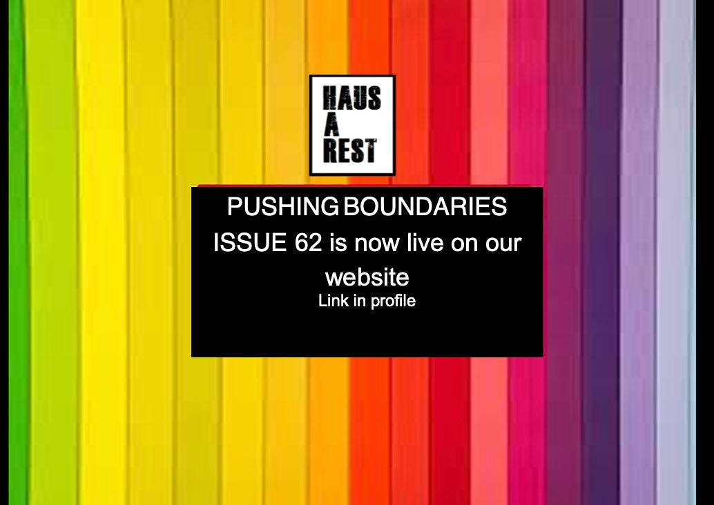 ISSUE 62 - PUSHING BOUNDARIES is live on our website
What does it mean to cross a line, or to redraw it altogether?
For this issue, we invited artists and writers to explore the theme Pushing Boundaries. The boundaries we encounter daily, whether ph