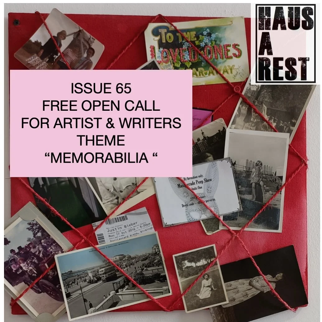 // OPEN CALL - Issue 65 - Memorabilia //
HAUS-A-REST is now accepting submissions for our next issue of the online zine and our Instagram gallery. We welcome work in any form—visual art, photography, digital media, collage, painting, sound pie