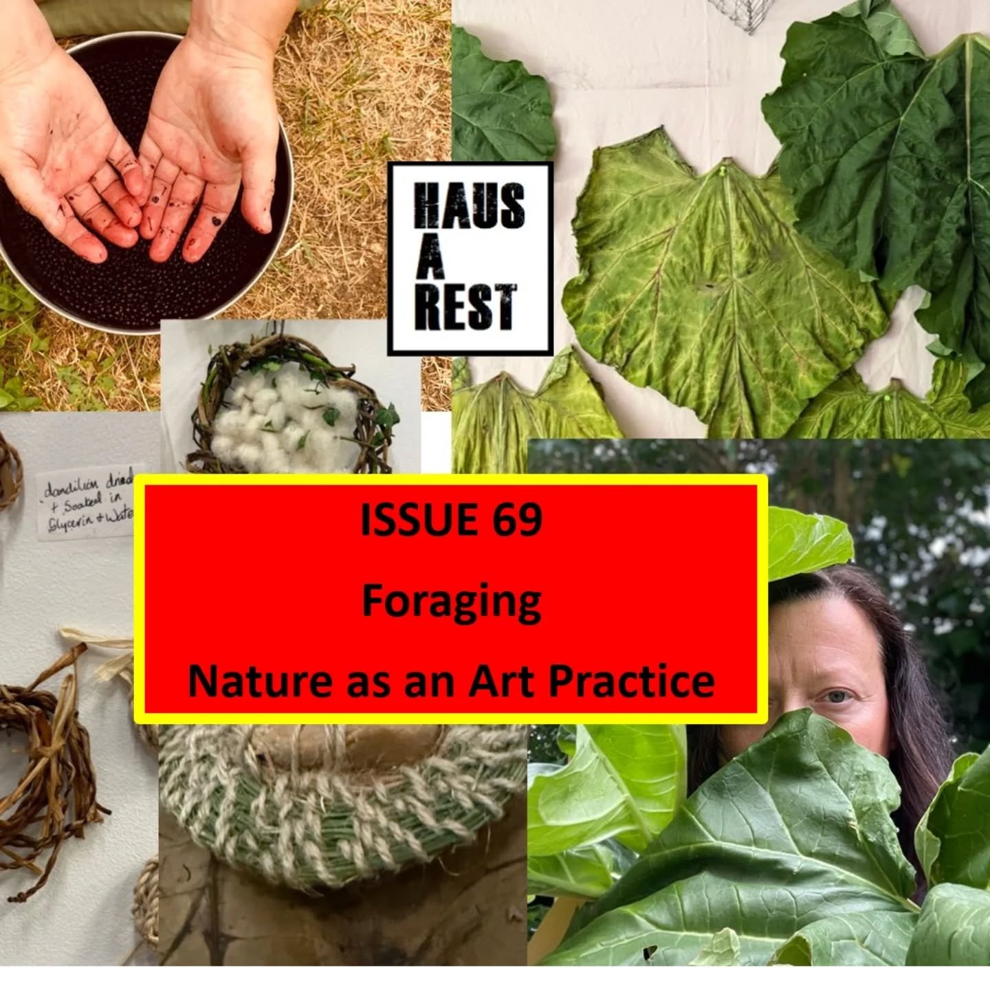 // Issue 69 - Foraging - Nature as an Art Practice //

In this issue, we are exploring creative work that approaches nature not as subject matter alone, but as process, collaborator, material, method or a way of thinking.

This includes literal forag
