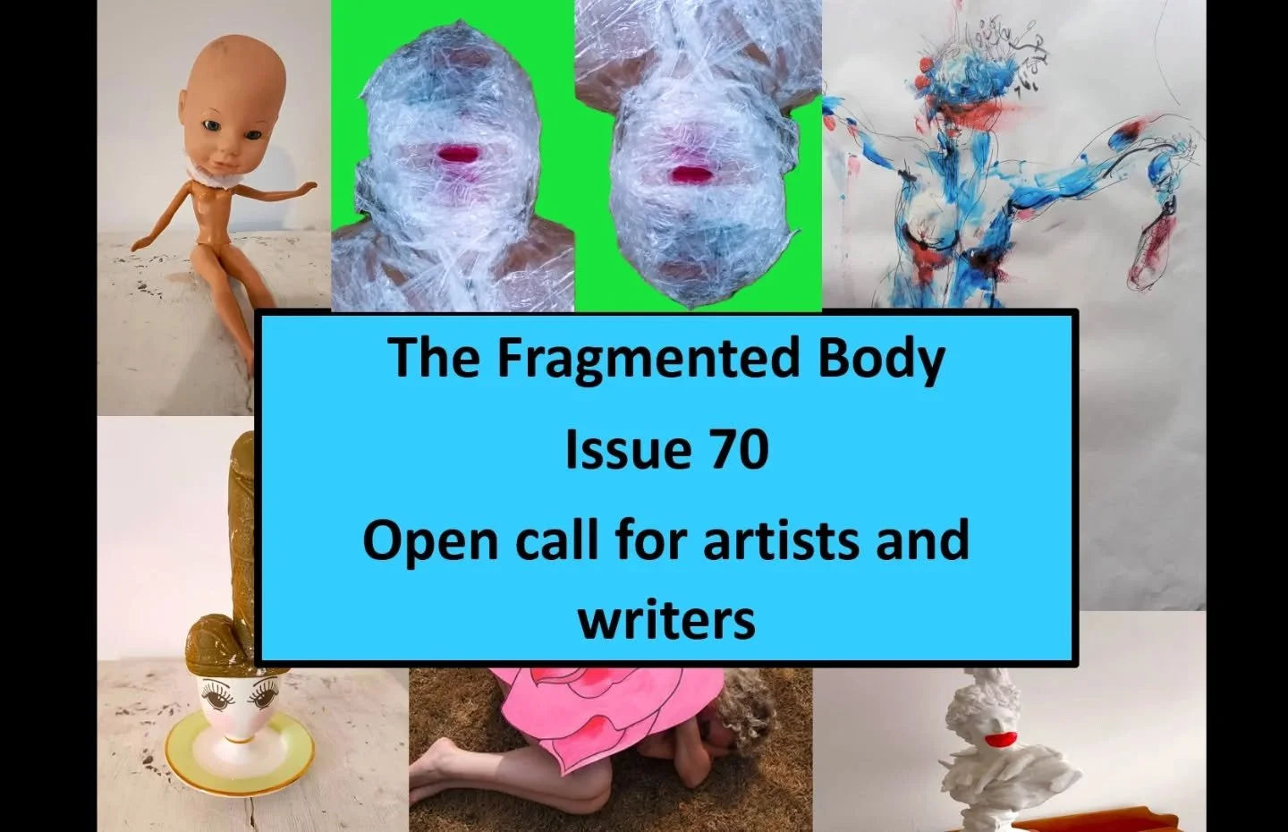 // OPEN CALL //

Art and written open call submissions on the theme of THE FRAGMENTED BODY for Issue 70 of www.haus-a-rest.com

Deadline 3rd April 2026

We invite artists, collectives, and interdisciplinary practitioners to submit work for The Fragme