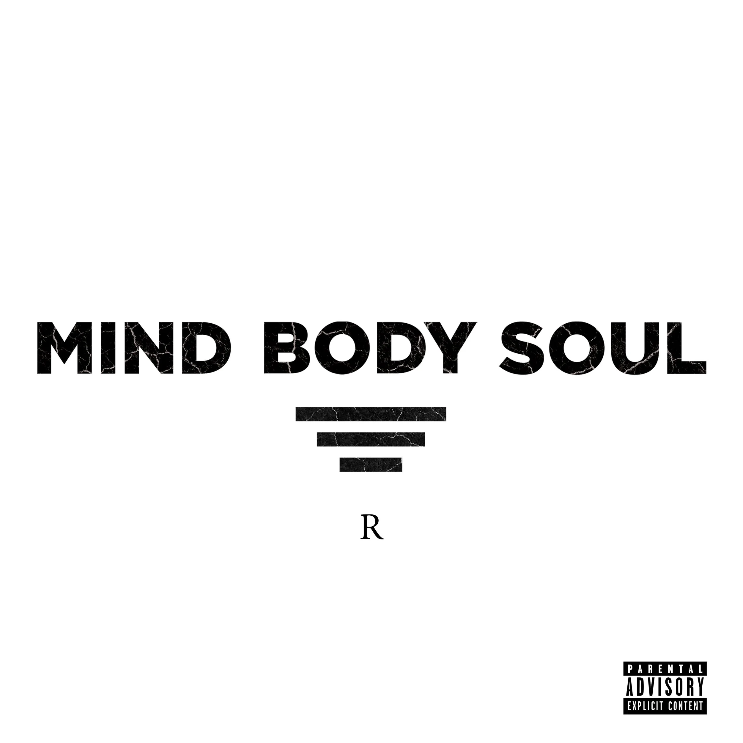 [Image Description: The words "Mind Body Soul" written in black and onyx texture on a white background. Three black lines with an onyx texture are underneath, followed by the letter 'r'. Parental Advisory is written at the bottom right.]