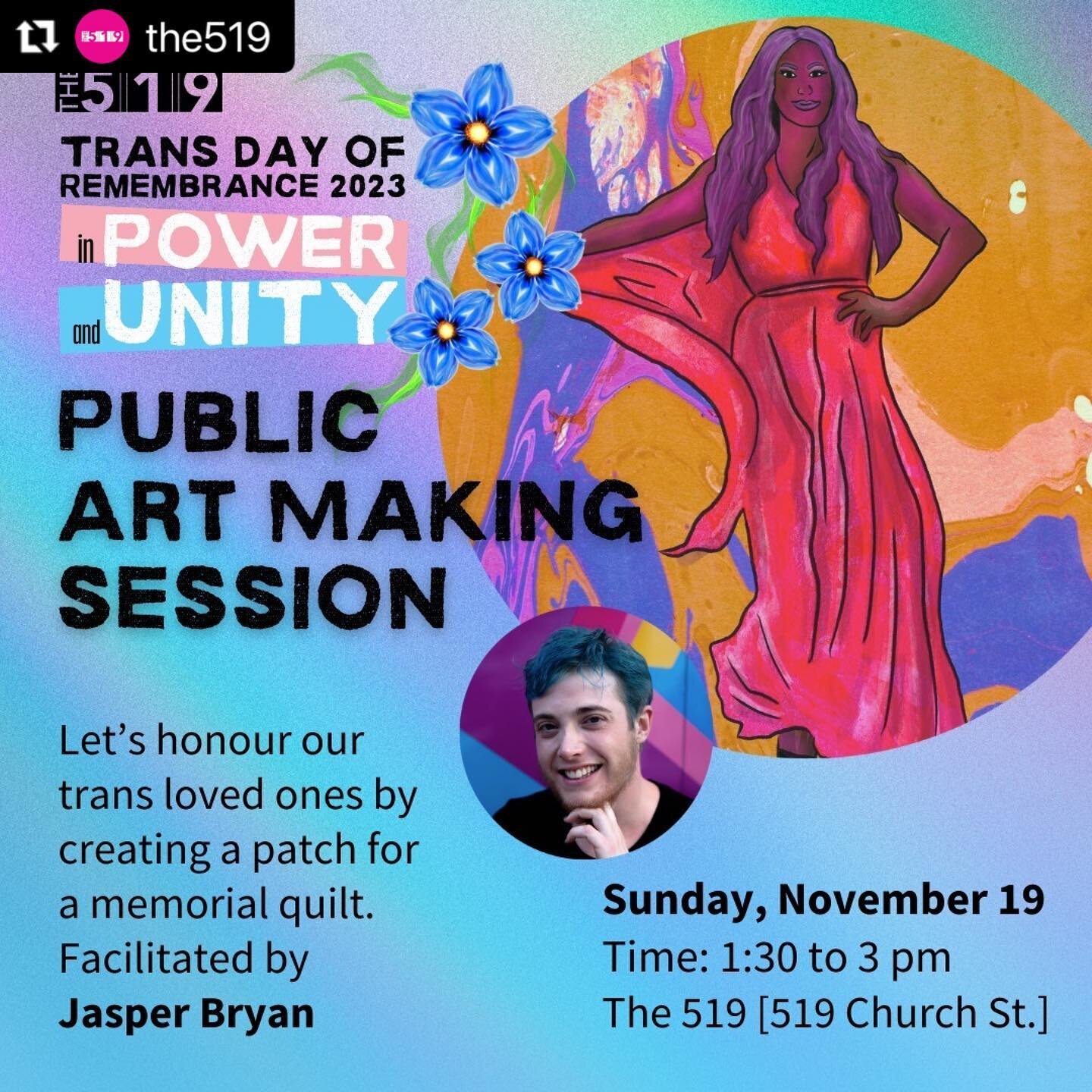 Join me @the519 this Sunday to honour trans resilience with art making 💖🏳️&zwj;⚧️🌸🦋
・・・
Join us on the Trans Day of Resilience (November 19). We'll honour our lost trans loved ones and celebrate trans resilience by creating a communal memorial qu