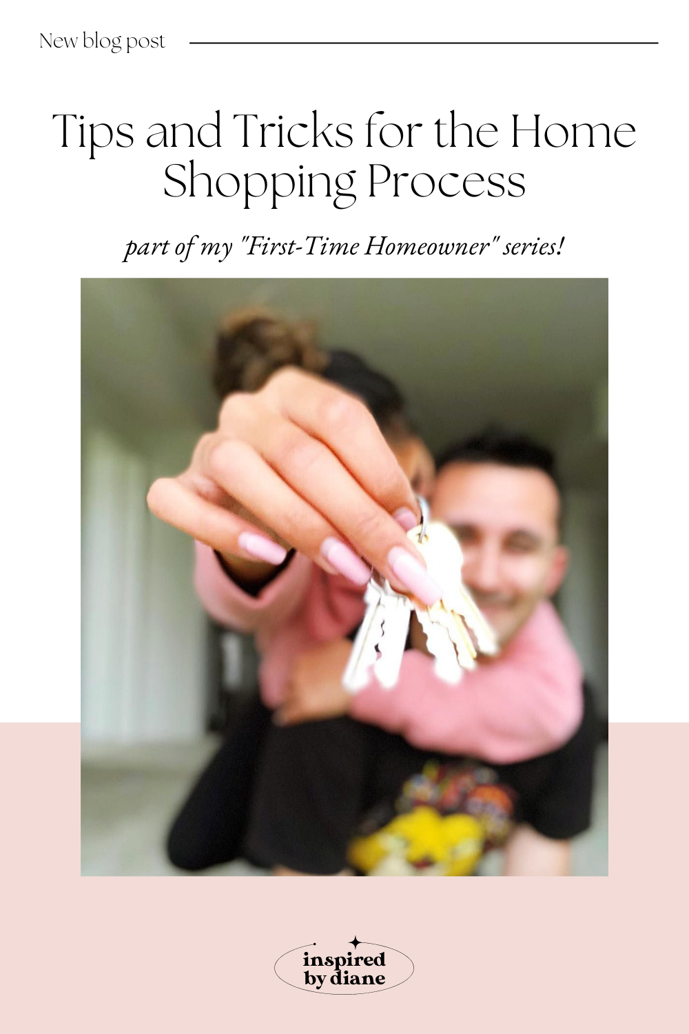 Tips and Tricks for the Home Shopping Process — inspired by diane