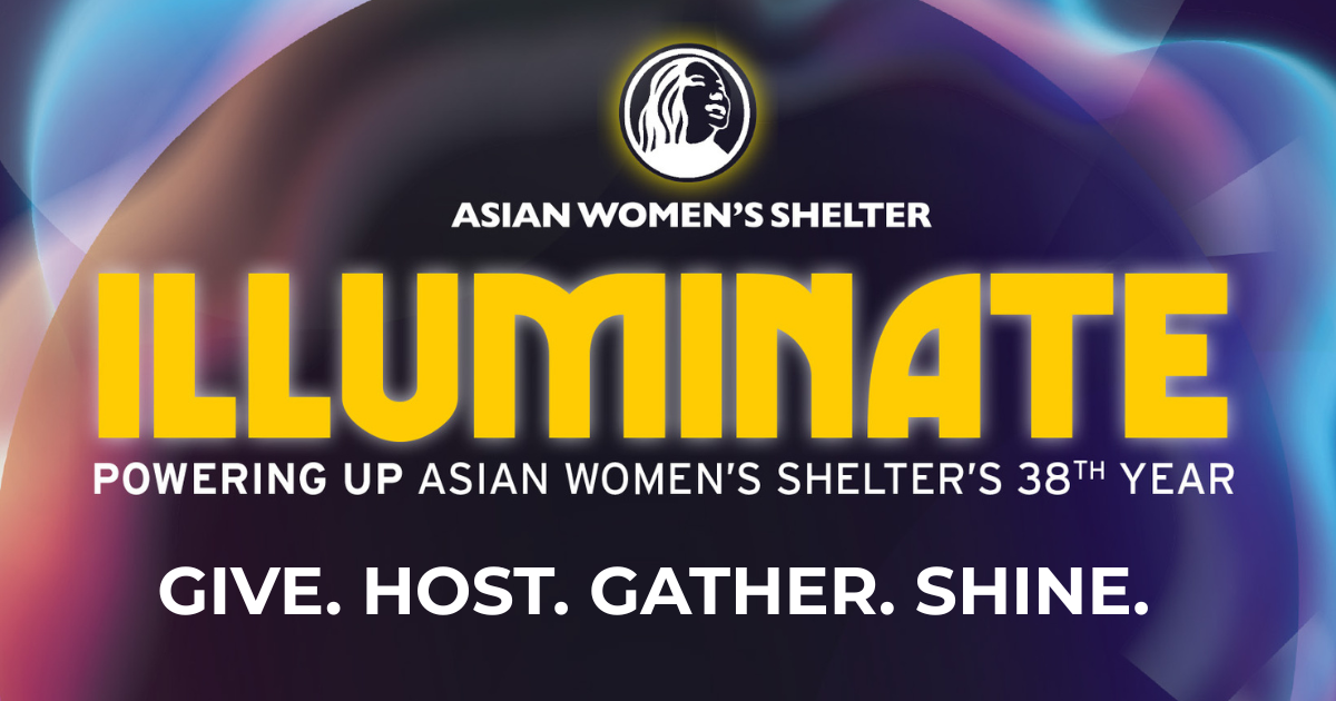 ILLUMINATE, supporting Asian Women's Shelter.