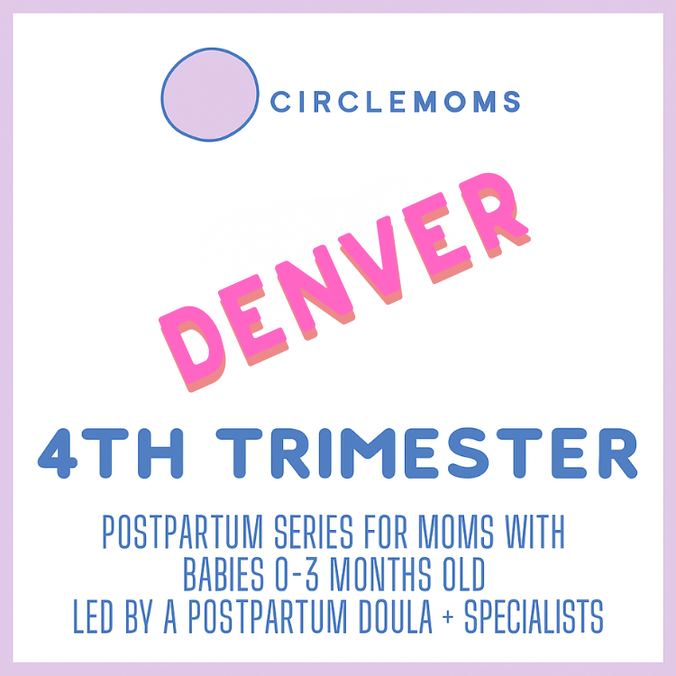Feb 2026 - Denver, CO - 4th Trimester Circle