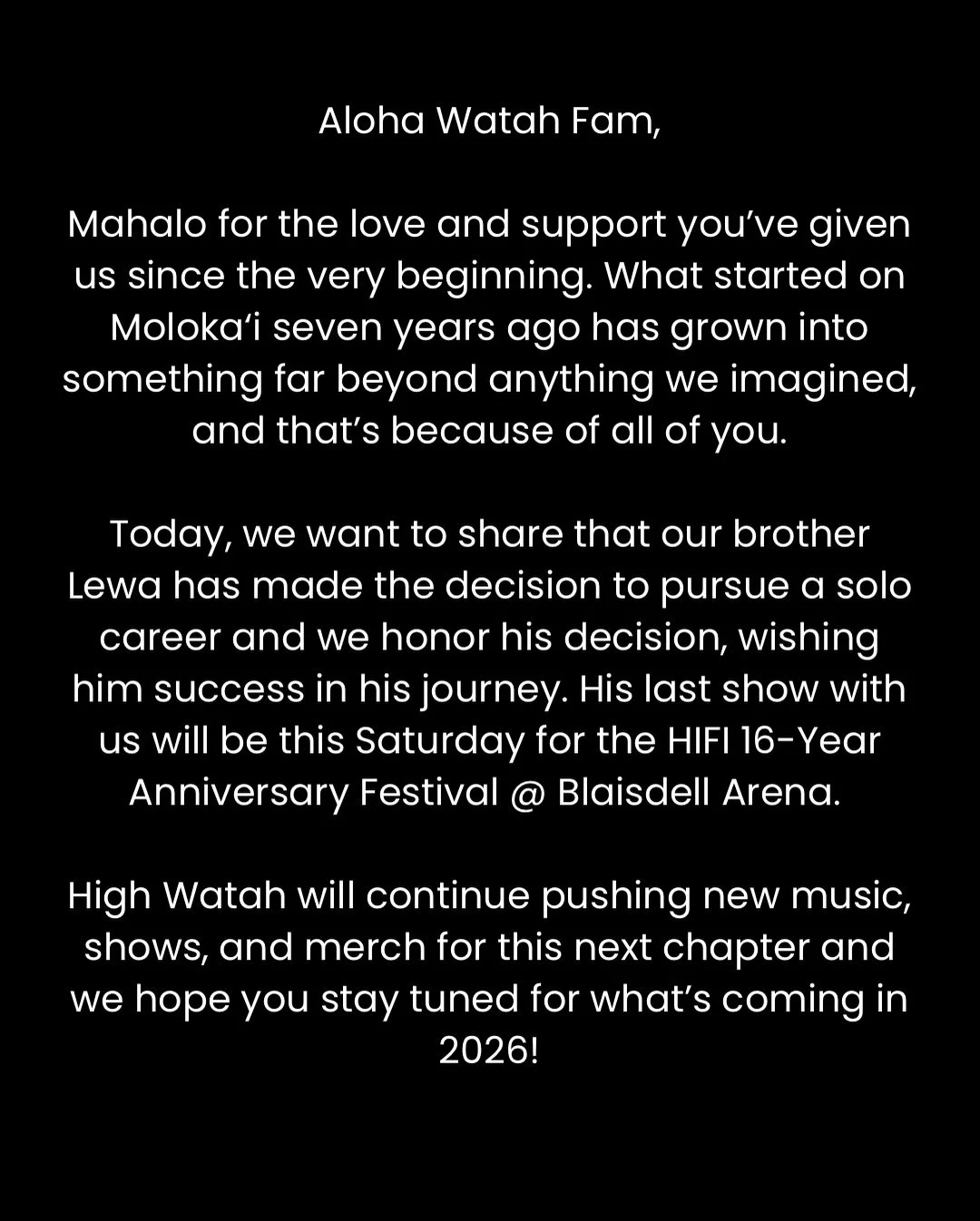 Aloha Watah Fam,

Mahalo for the love and support you&rsquo;ve given us since the very beginning. What started on Moloka&lsquo;i seven years ago has grown into something far beyond anything we imagined, and that&rsquo;s because of all of you.

Today,