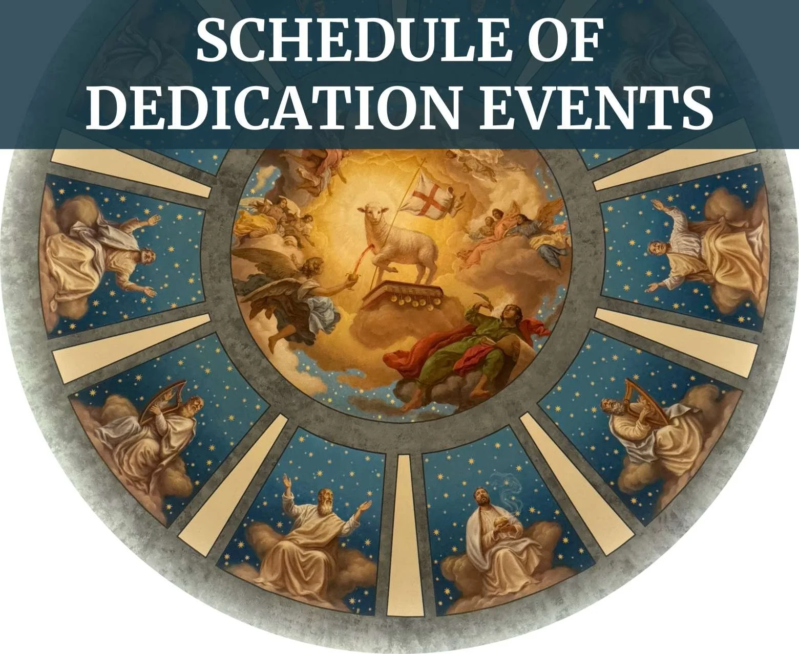 Schedule of Dedication Events