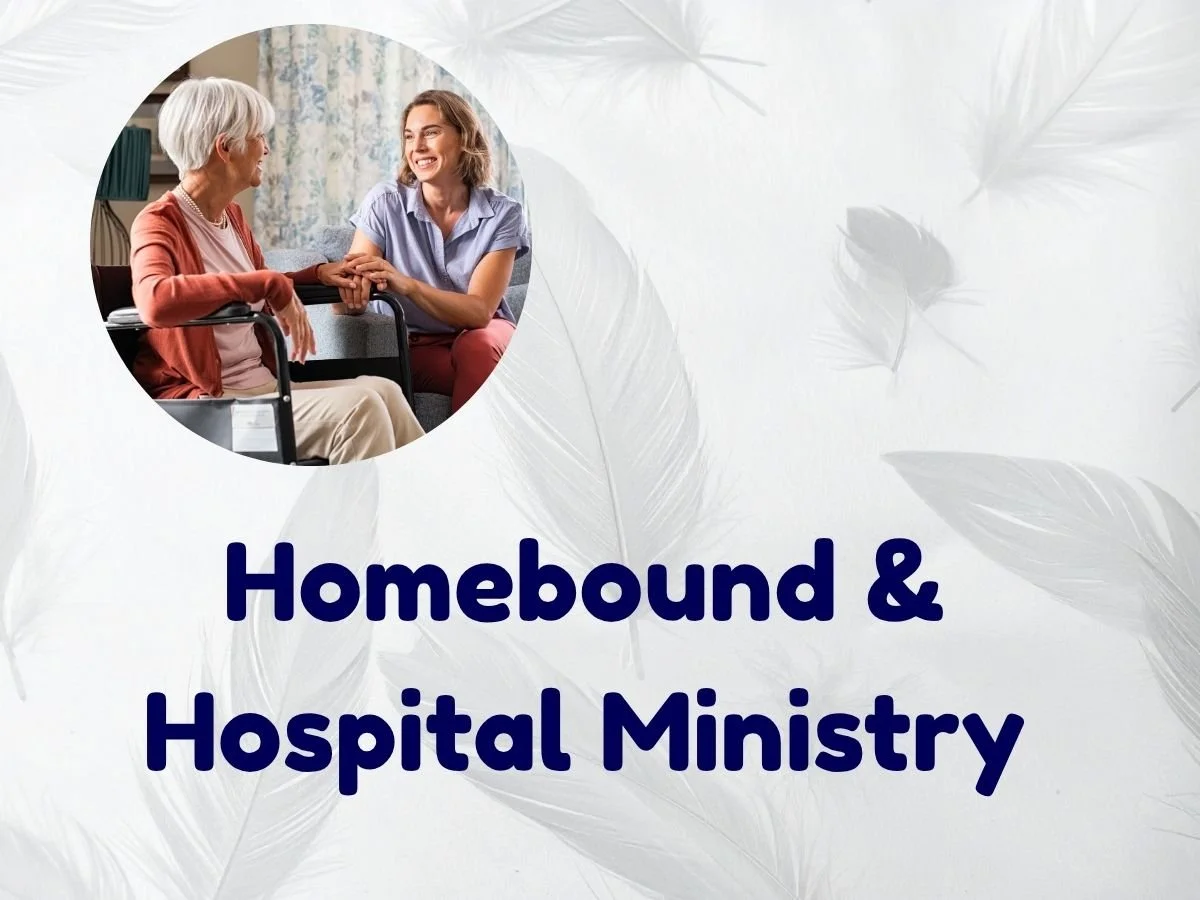 Homebound & Hospital Ministry Refresher