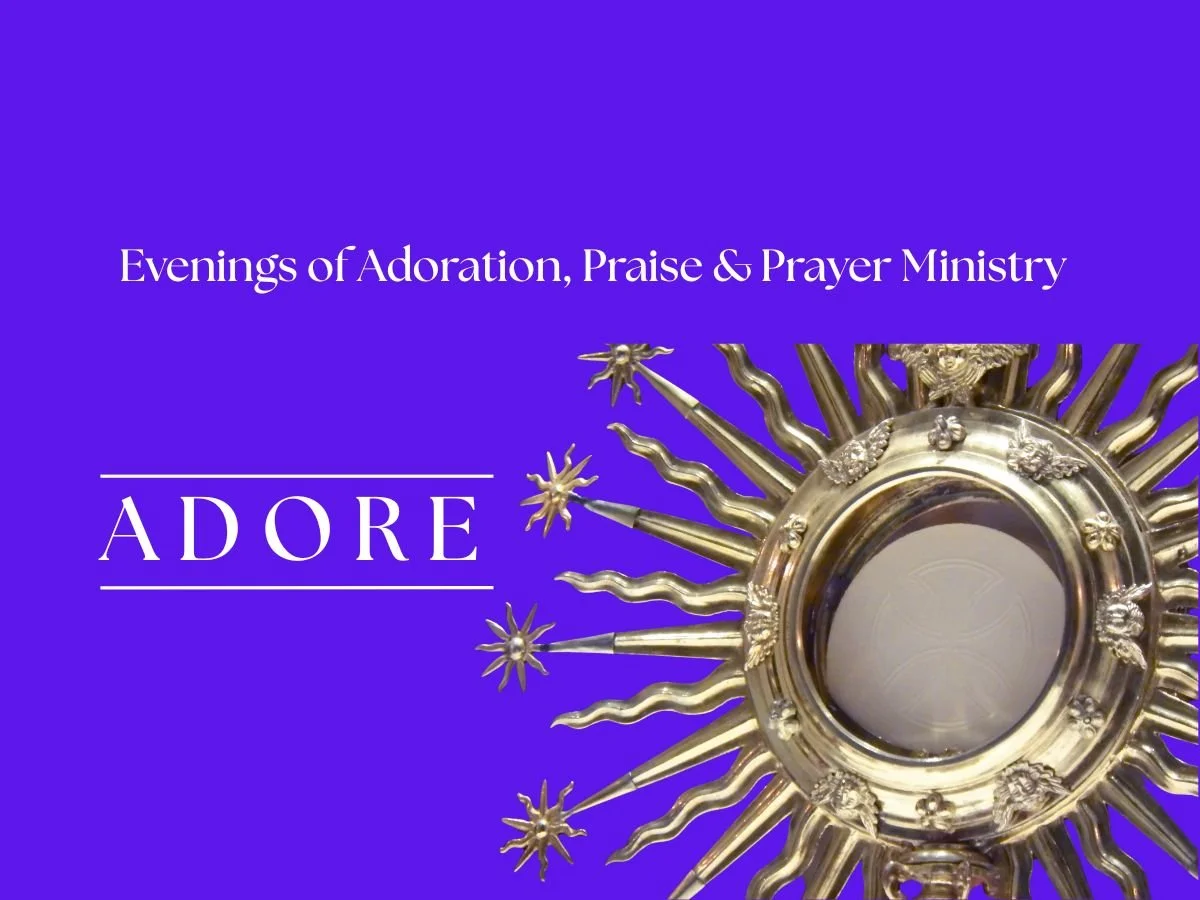 ADORE - Evening of Adoration, Praise &amp; Worship