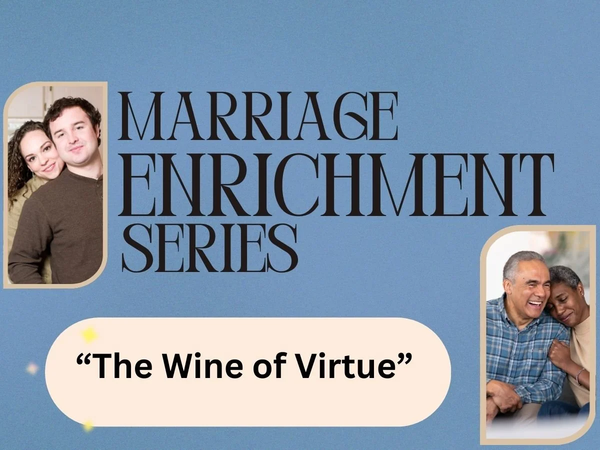 Marriage Enrichment - The Wine of Virtue