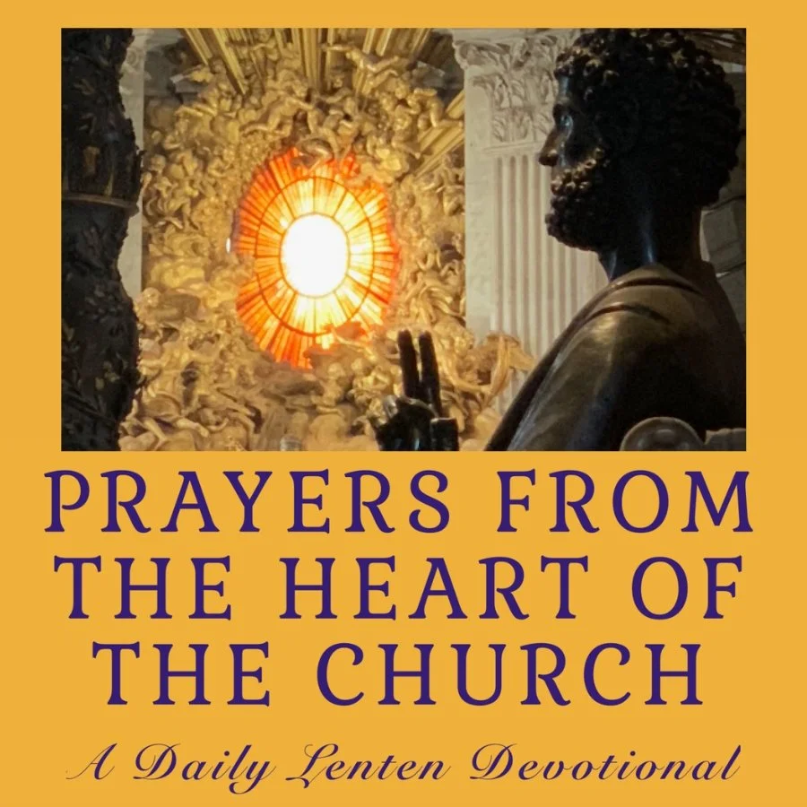 Prayers From the Heart of the Church - A Lenten Devotional