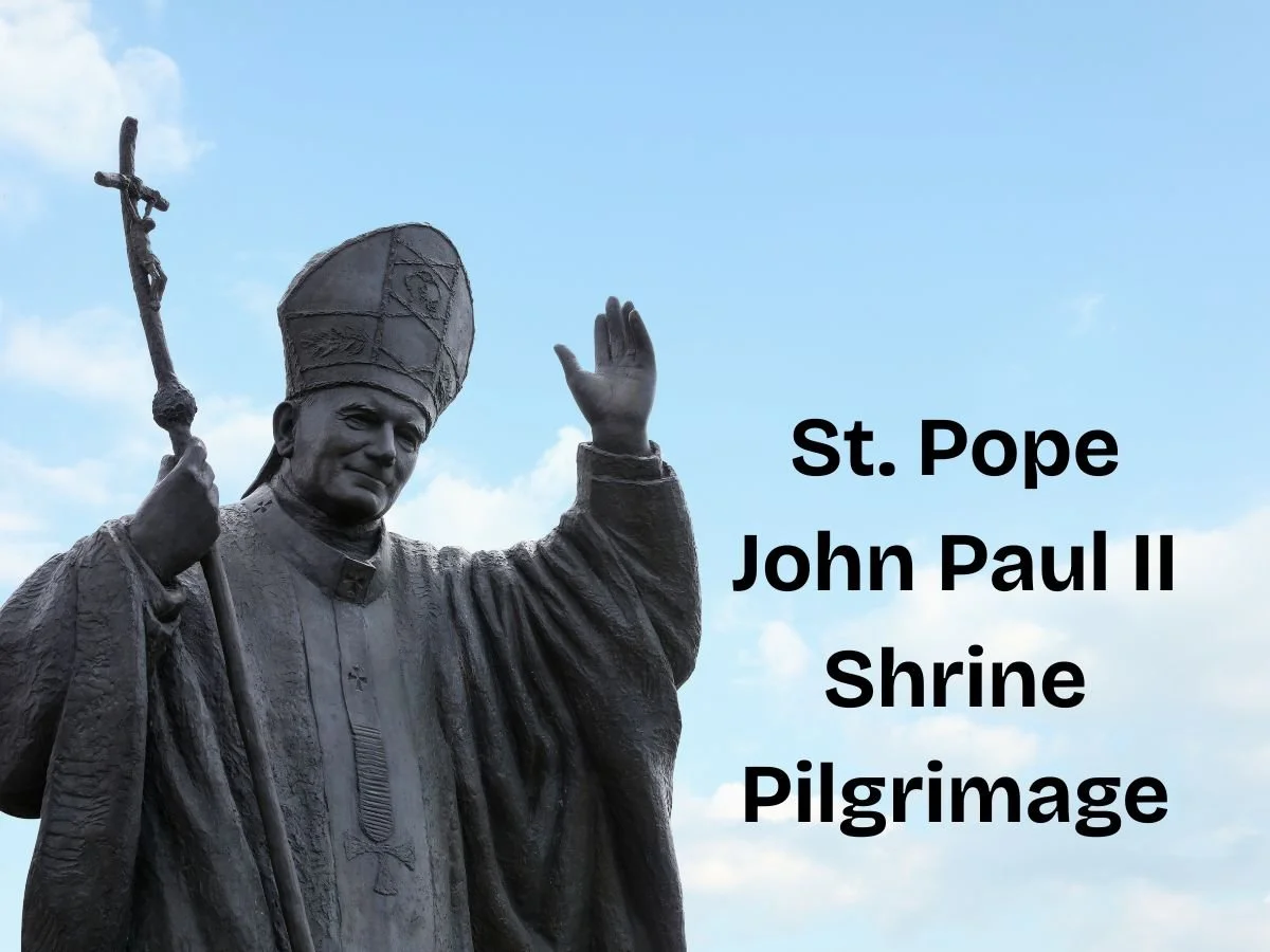 Pilgrimage to St. Pope John Paul II Shrine 