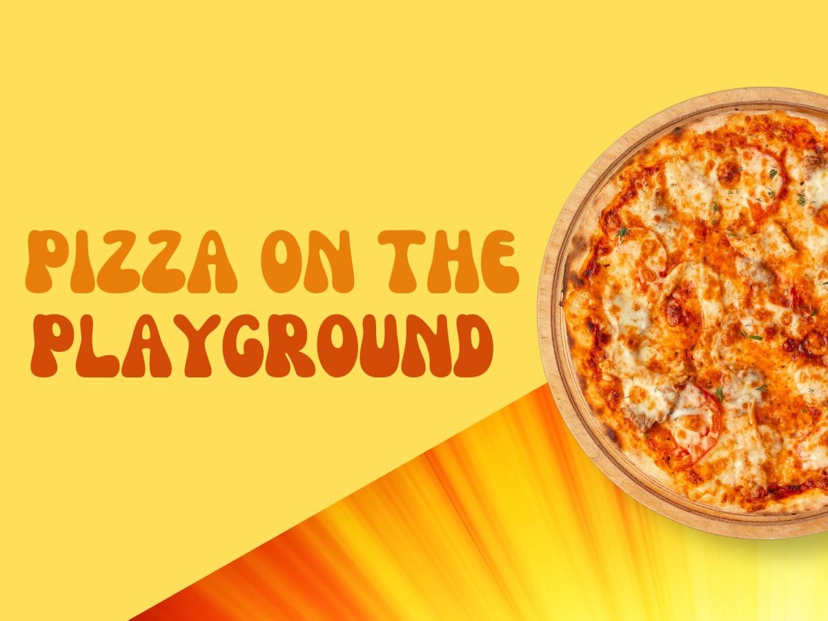 Pizza on the Playground