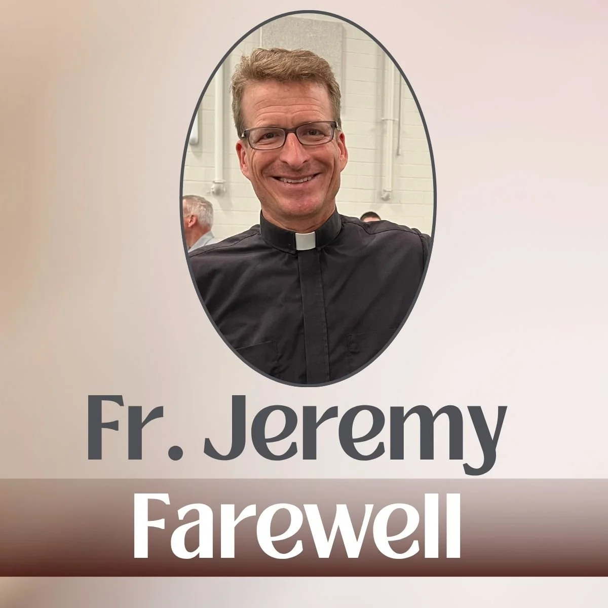 Fr. Jeremy Farewell