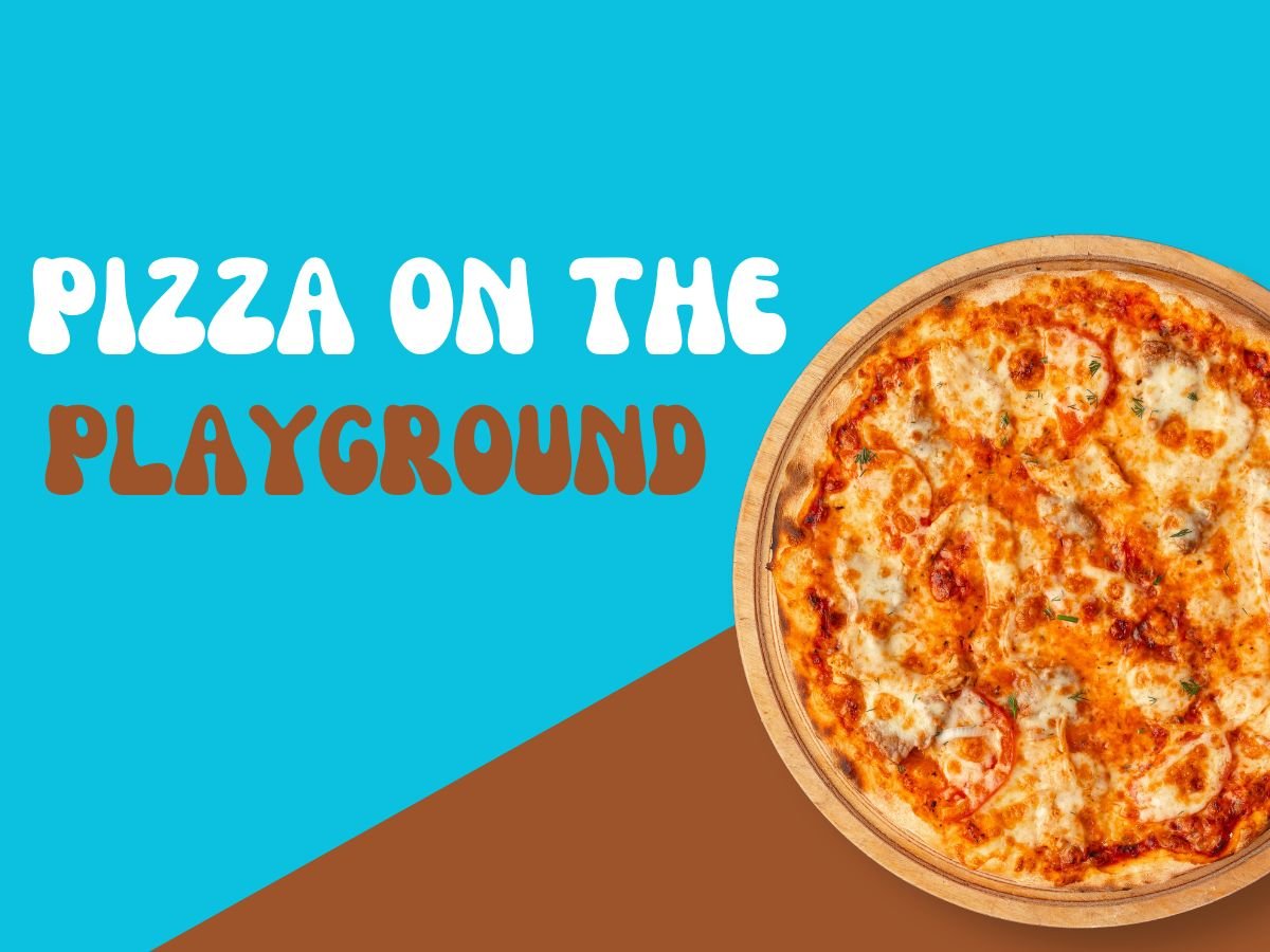 Pizza on the Playground