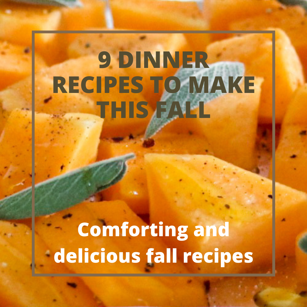 9 Dinner Recipes to Make this Fall