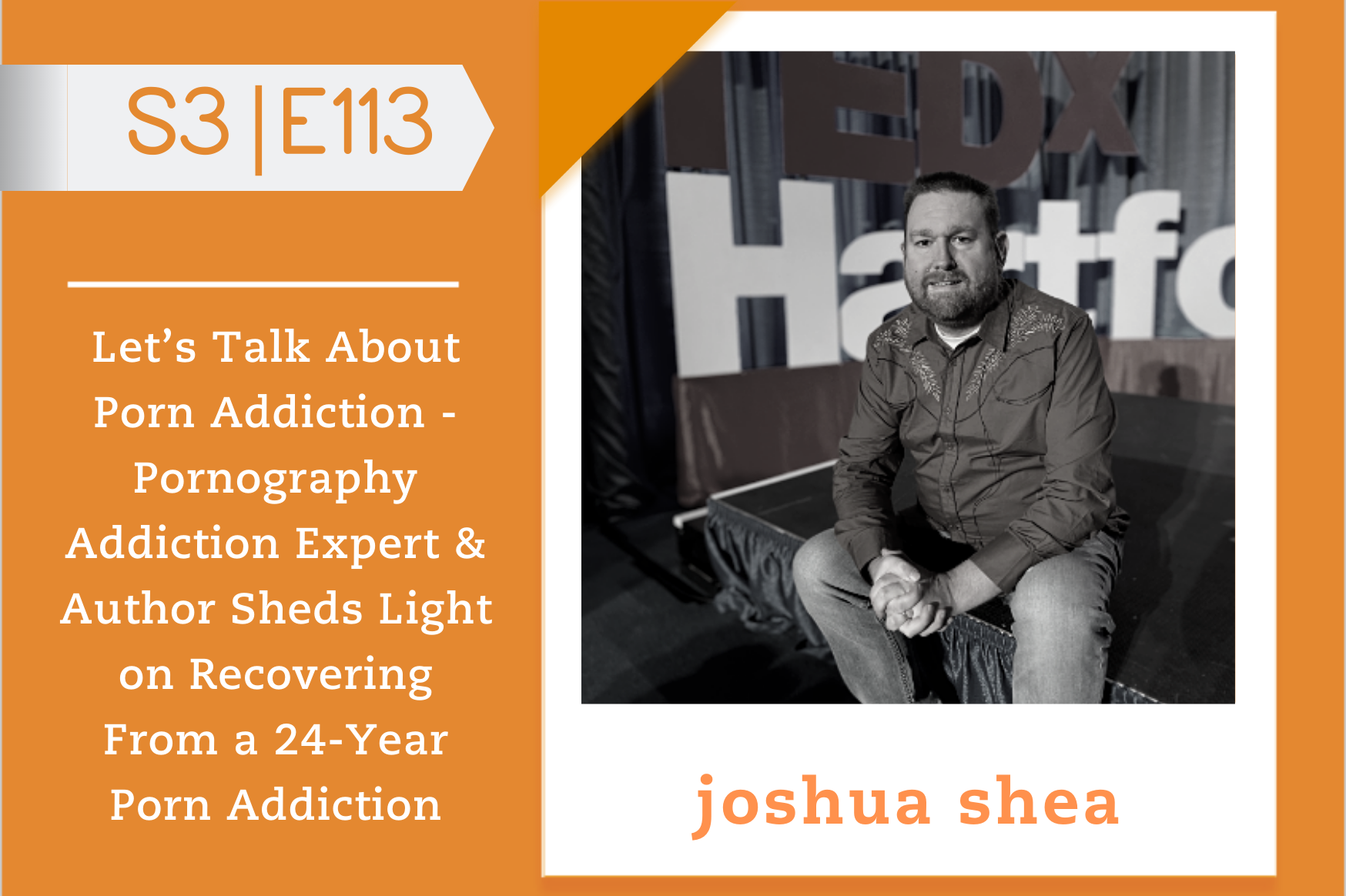 Joshua Shea The Courage to Change Podcast