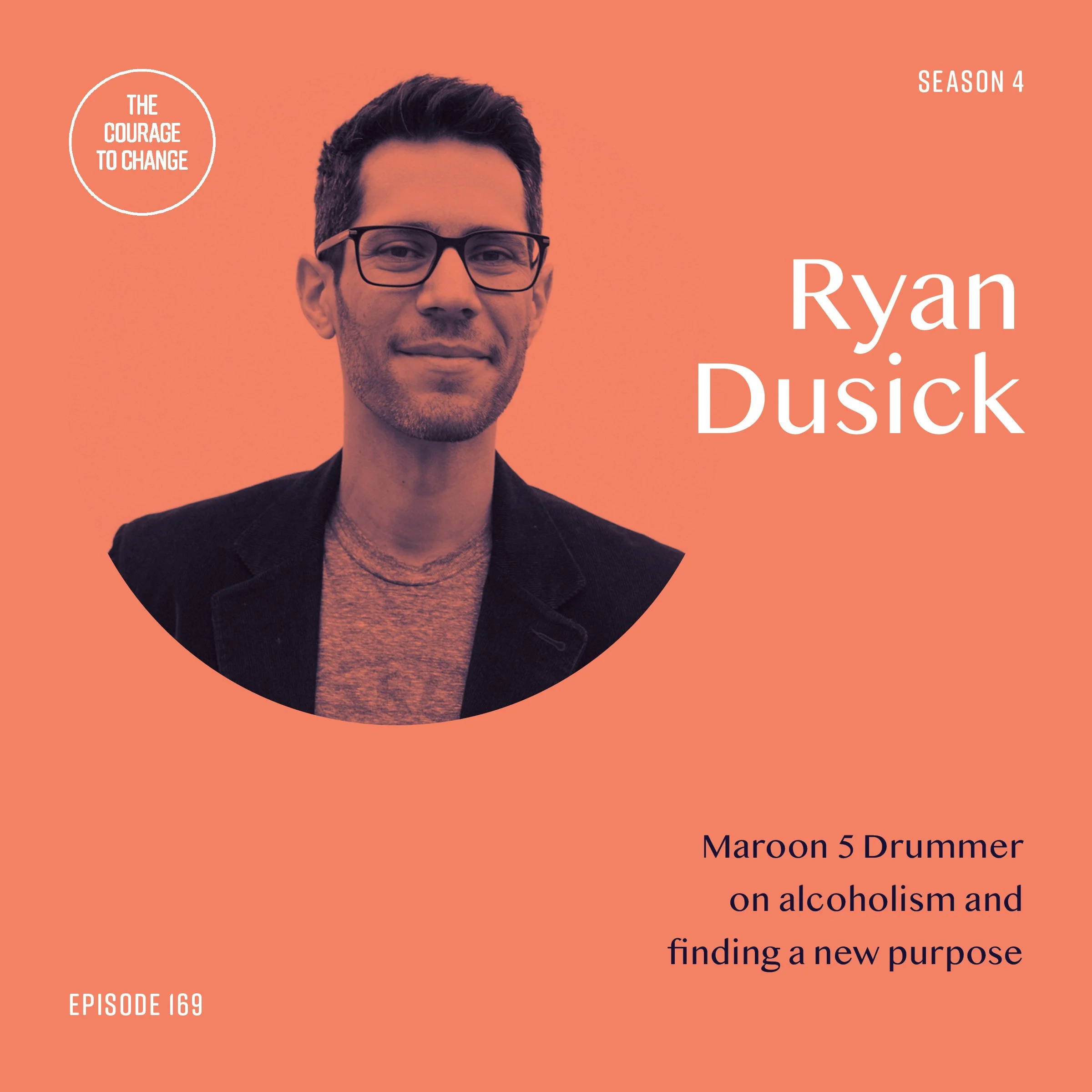 Ryan Dusick The Courage to Change Podcast