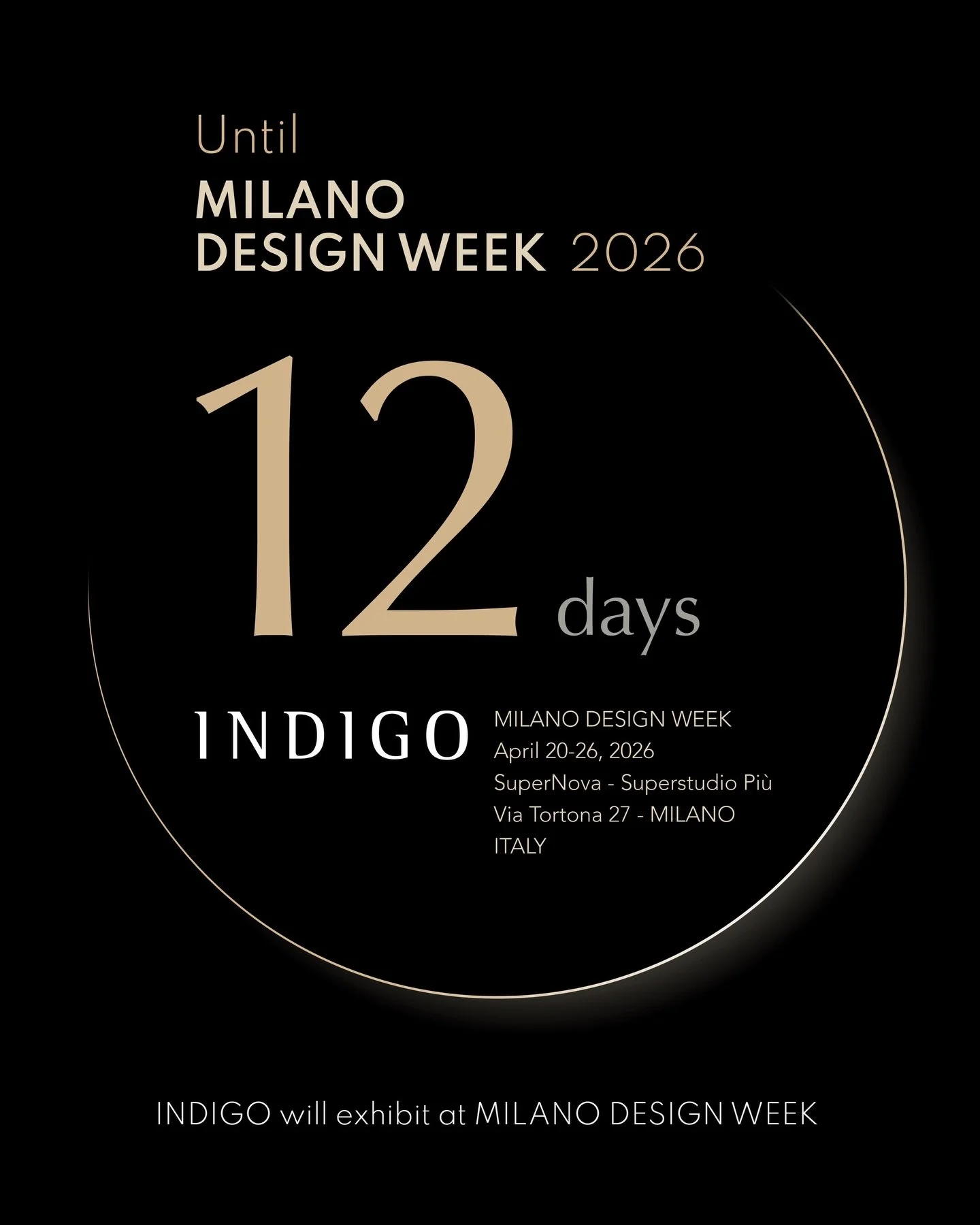 12 days until MILANO DESIGN WEEK

INDIGO will exhibit at MILANO DESIGN WEEK 2026 ✨

🗓️ April 20-26

SuperNova - Superstudio Pi&ugrave;
📍Via Tortona 27, Milano

In the heart of the Tortona Design District ❣️

&ldquo;GEOMETRY OF LIGHT&rdquo;
INDIGO D