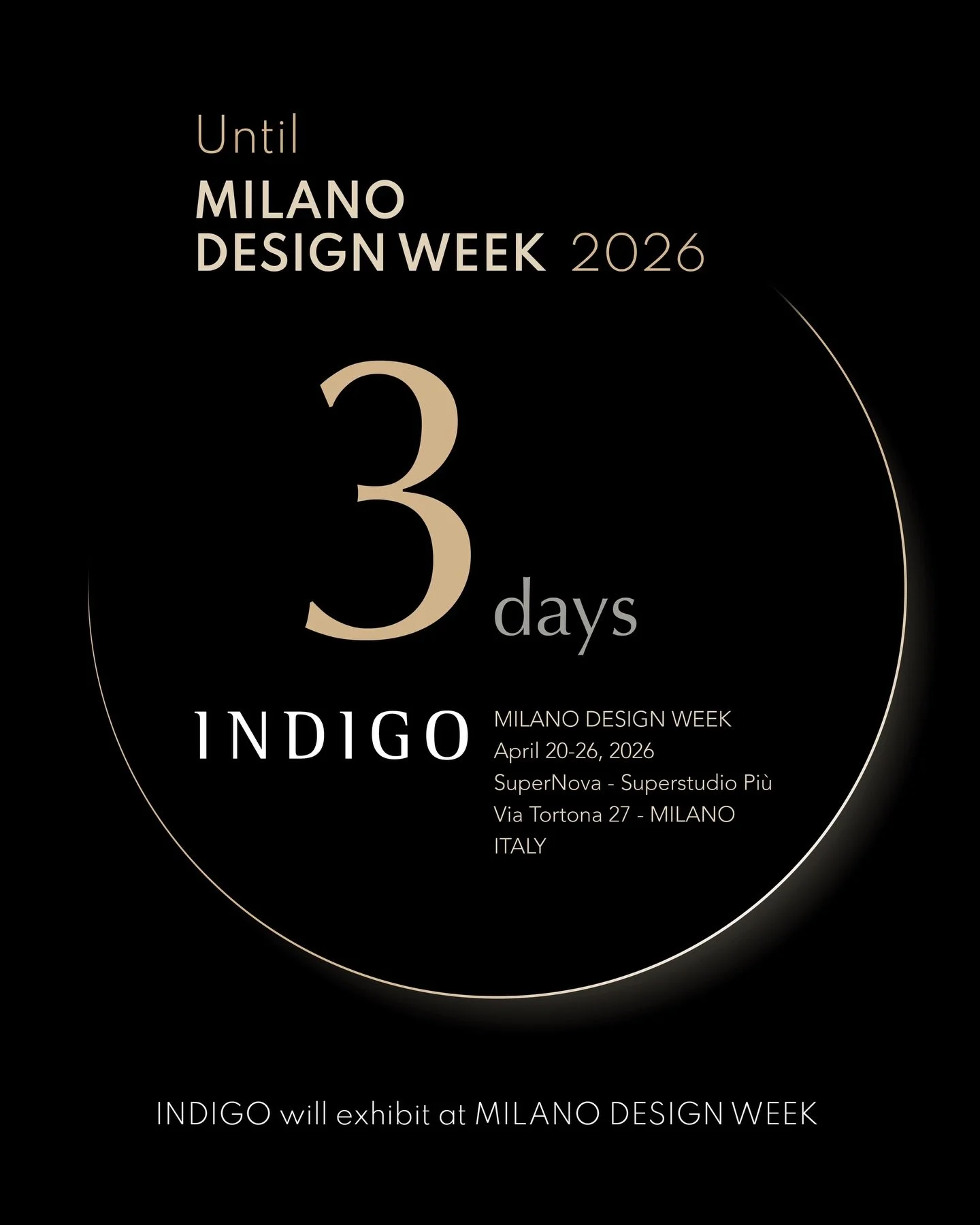 3 days until MILANO DESIGN WEEK

INDIGO will exhibit at MILANO DESIGN WEEK 2026 ✨

🗓️ April 20-26

SuperNova - Superstudio Pi&ugrave;
📍Via Tortona 27, Milano

In the heart of the Tortona Design District ❣️

&ldquo;GEOMETRY OF LIGHT&rdquo;
INDIGO De