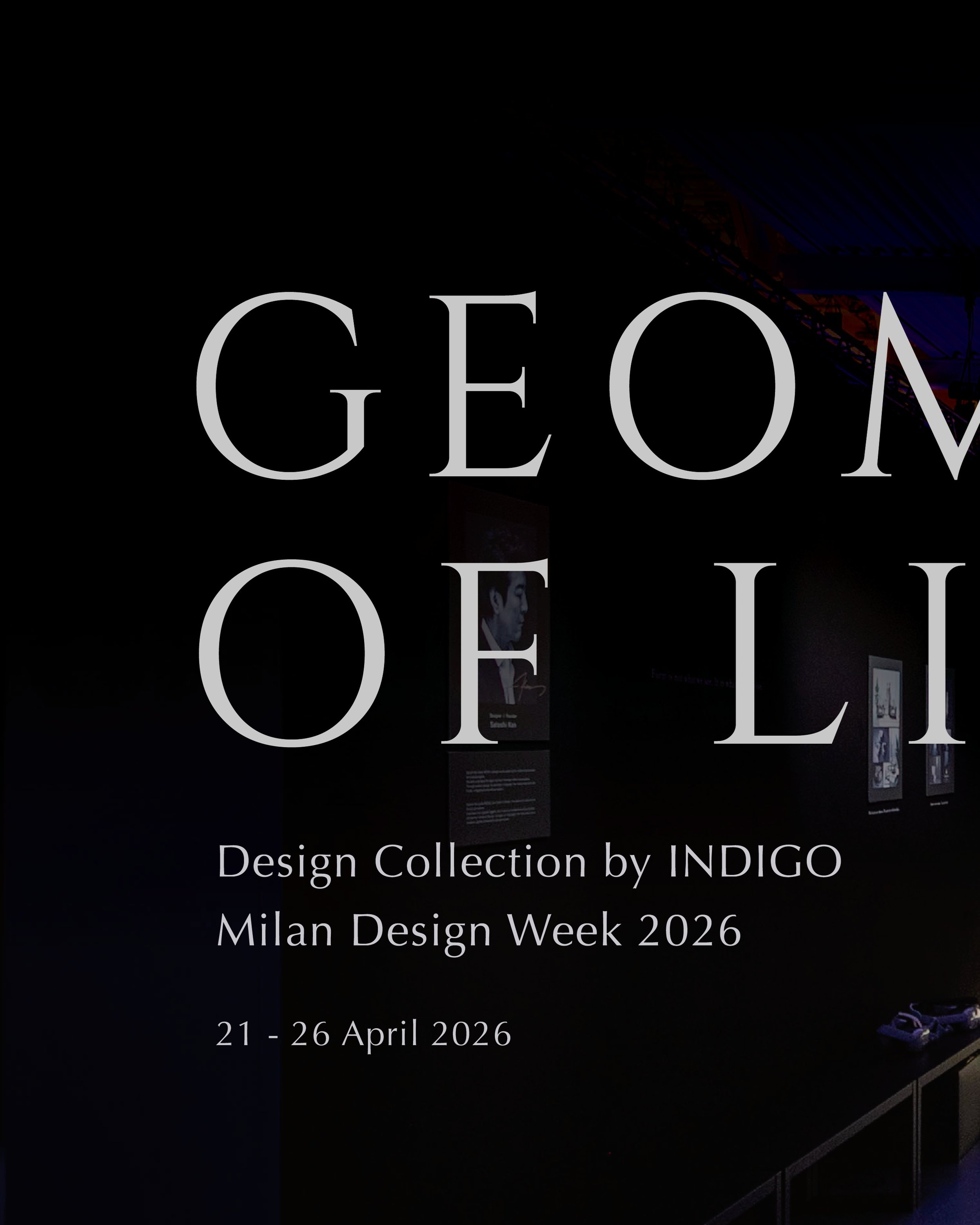 GEOMETRY OF LIGHT
Milan Design Week 2026

In April 2026, INDIGO DESIGN presented GEOMETRY OF LIGHT at Superstudio Pi&ugrave; in Milan.

Bringing together physical furniture and virtual experiences, the exhibition explored the relationship between for