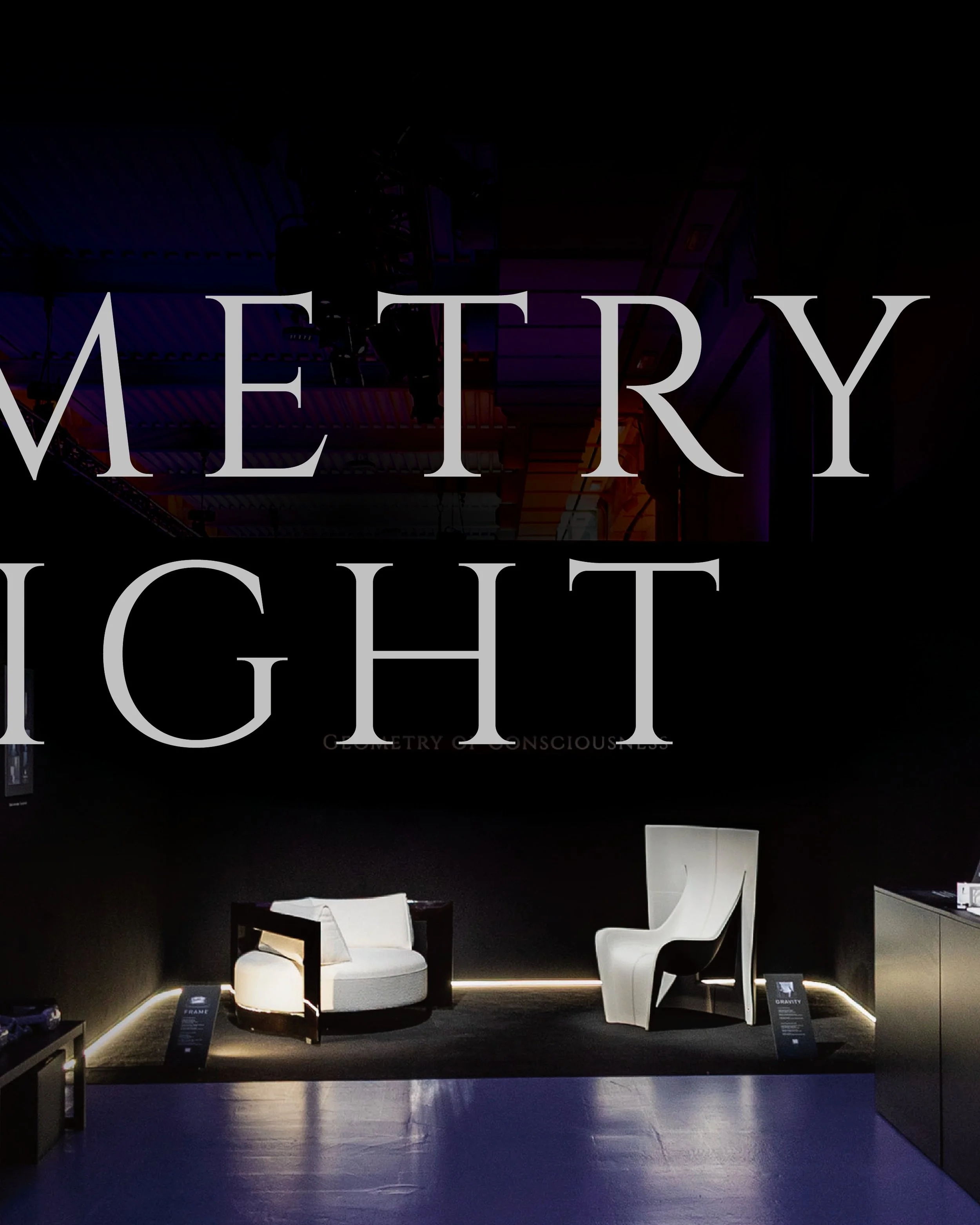 BEYOND THE PHYSICAL
GEOMETRY OF LIGHT | Milan 2026

Physical objects and virtual spaces.

At GEOMETRY OF LIGHT, the presentation of GRAVITY and FRAME CHAIR alongside virtual experiences opened a dialogue between material presence and perception.

An 