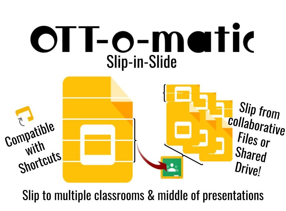 Slip-in-Slide — OTT-o-matic