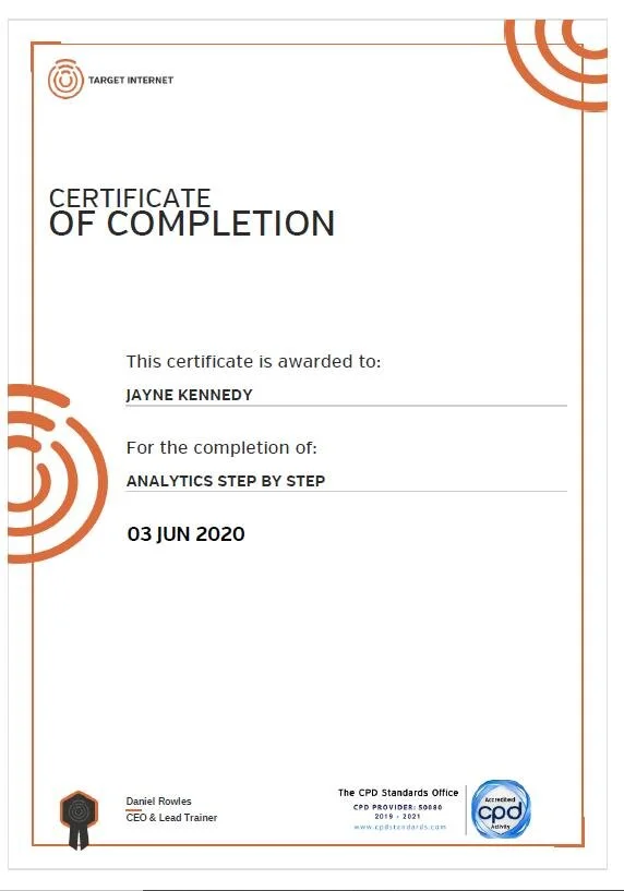 Certificate of Completion awarded by Target Internet to an individual for completing "Analytics Step by Step" course on June 3, 2020. Awarded to Jayne Kennedy - Wirral Marketing Expert.