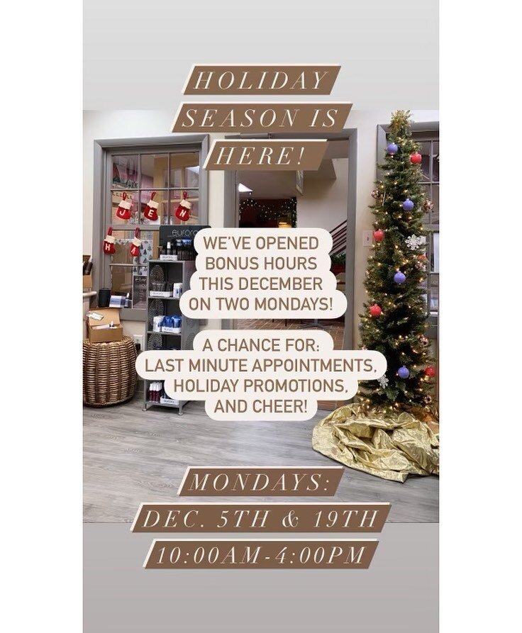 Bonus Hours Monday 12/5 and 12/19!

See you these exclusive Holiday Mondays for last minute styling and shopping. Don&rsquo;t forget to book your appointment for perfect holiday hair now!