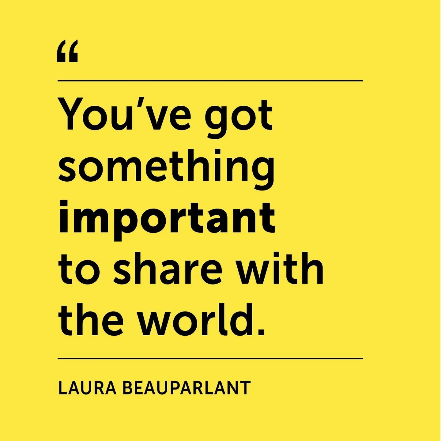You&rsquo;ve got something important to share with the world. So Let&rsquo;s tell them!
With the right language and a clear vision, you can turn your experience, perspective and ideas (no matter how messy) into a launch pad for your next evolution.
B