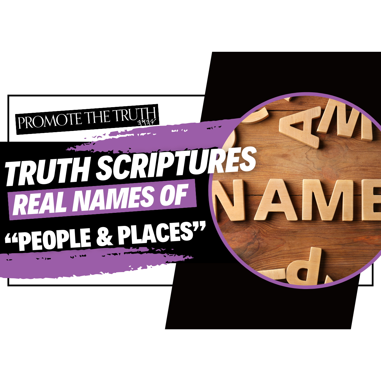 Truth Scriptures "Names and Places" Document