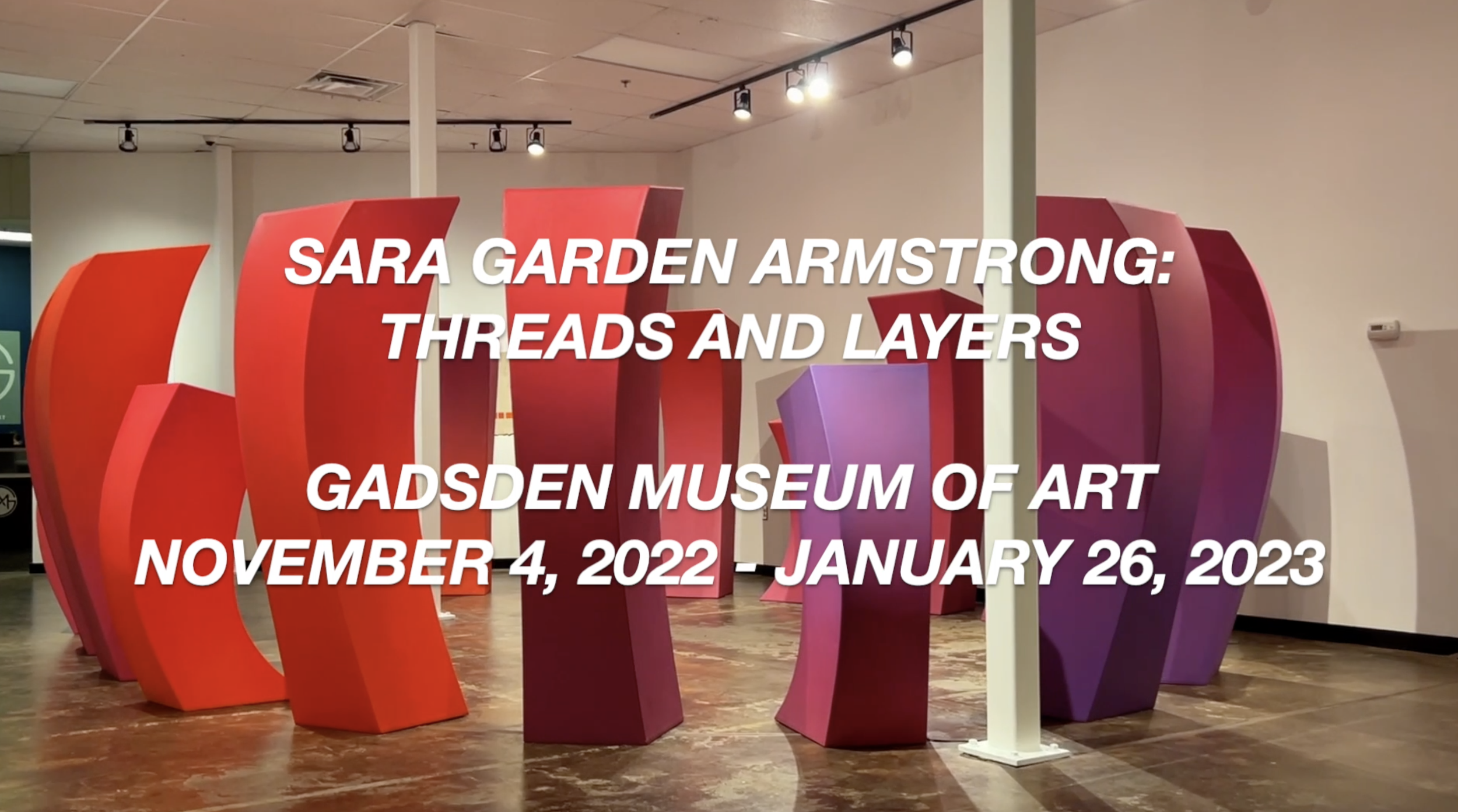 SARA GARDEN ARMSTRONG: Threads and Layers, Gadsden Museum Of Art, Gadsden AL