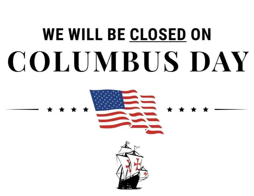 CLOSED for Columbus Day