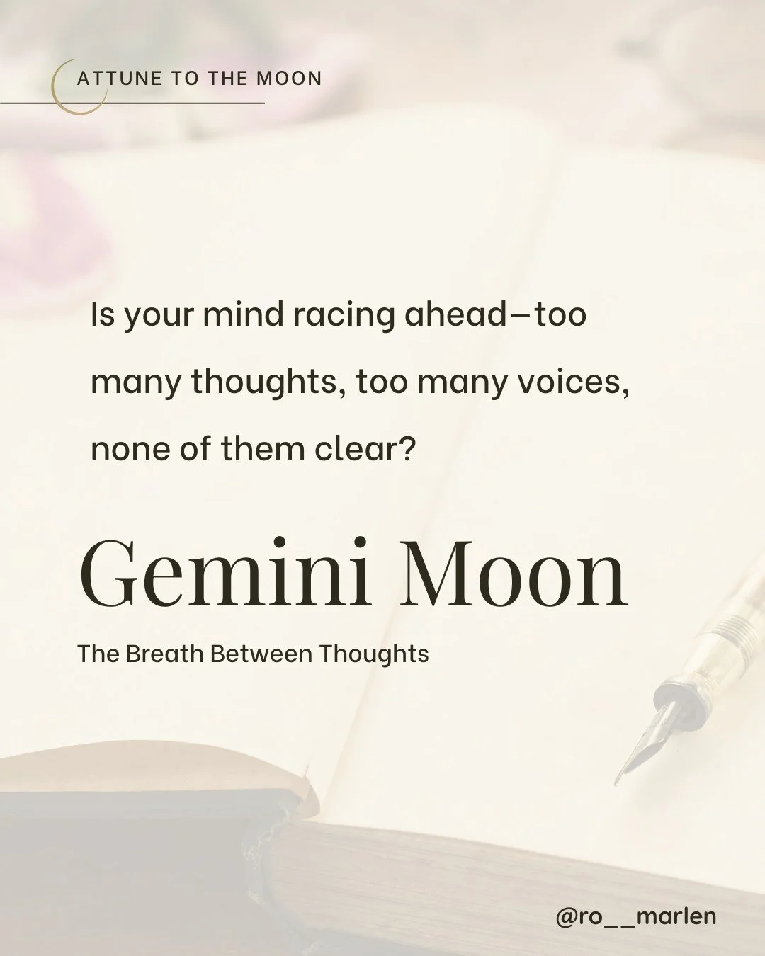 The Gemini Moon stirs restless thoughts just as the season shifts.

In this 9 month, endings and completions crowd the mind with questions.

Not every voice belongs to you.

The medicine is to pause, breathe, and listen for the one truth that lands i