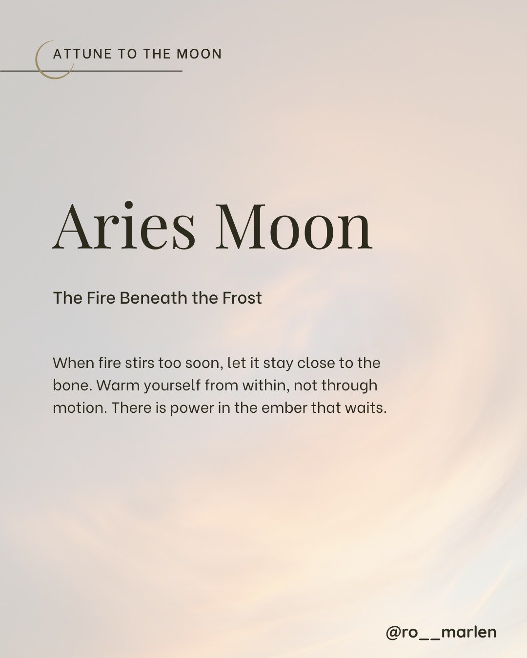 The Aries Moon arrives as winter still holds the land.

This fire wants to rise to begin, to move, to do, but the earth is still sleeping.
And maybe&hellip; so are you.
If your mind races ahead while your body lags behind, pause.

Breathe down to whe