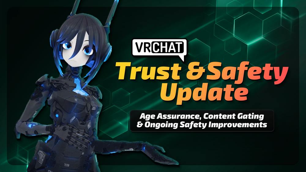 Update: Age Assurance, Content Gating, and Safety Improvements in VRChat
