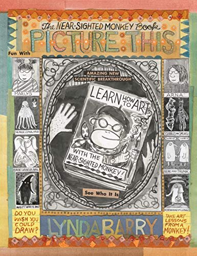 lynda-barry-picture-this-near-sighted-monkey-book.jpg