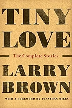larry-brown-tiny-love-the-complete-stories.jpg